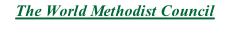 The World Methodist Council