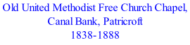 Old United Methodist Free Church Chapel, Canal Bank, Patricroft 1838-1888