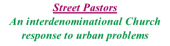 Street Pastors An interdenominational Church response to urban problems